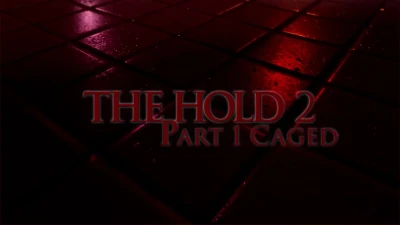 The Hold 2 - Part 1 Caged